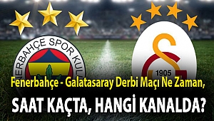 Fenerbahçe - Galatasaray derbi maçı ne zaman, saat kaçta, hangi kanalda?