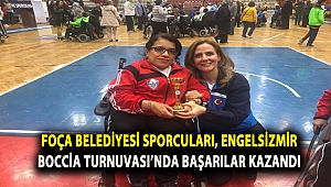 FOÇA BELEDİYESİ SPORCULARI, ENGELSİZMİR BOCCİA TURNUVASI'NDA BAŞARILAR KAZANDI