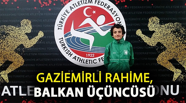 Gaziemirli Rahime, Balkan üçüncüsü