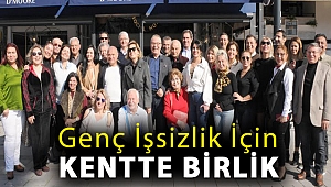 GENÇ İŞSİZLİK İÇİN KENTTE BİRLİK