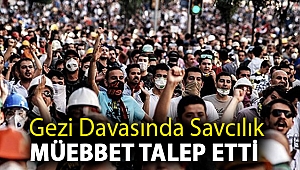 Gezi davasında Osman Kavala, Yiğit Aksakoğlu ve Mücella Yapıcı'nın müebbet hapsi istendi