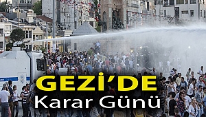 Gezi’de karar günü