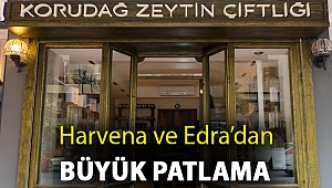 Harvena ve Edra’dan Büyük Patlama