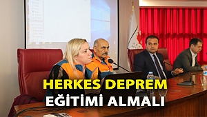 Herkes deprem eğitimi almalı!