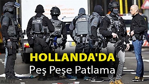 Hollanda'da peş peşe patlama