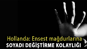 Hollanda: Ensest mağdurlarına soyadı değiştirme kolaylığı