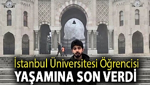 İstanbul Üniversitesi öğrencisi yaşamına son verdi