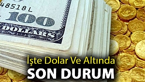İşte dolar ve altında son durum