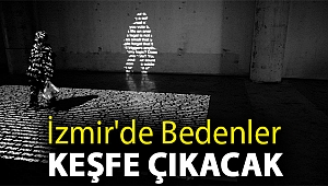 İzmir'de bedenler keşfe çıkacak