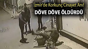 İzmir'de korkunç cinayet anı! Döve döve öldürdü
