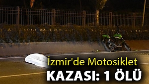 İzmir'de motosiklet kazası: 1 ölü