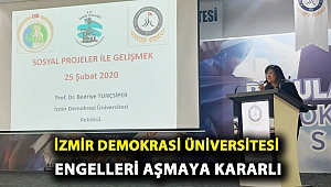 İZMİR DEMOKRASİ ÜNİVERSİTESİ ENGELLERİ AŞMAYA KARARLI