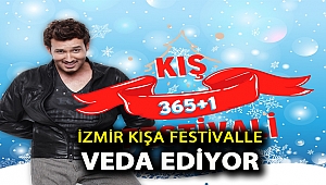 İzmir kışa festivalle veda ediyor