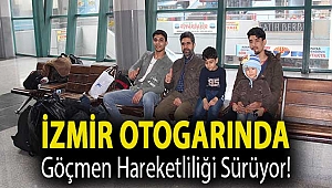 İzmir Otogarında göçmen hareketliliği sürüyor!