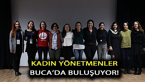 Kadın yönetmenler Buca’da buluşuyor! 