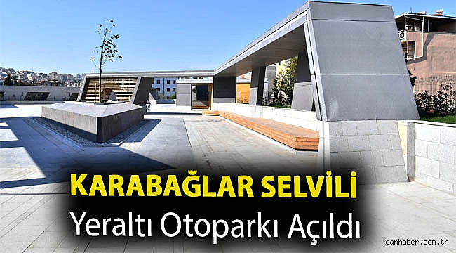 Karabağlar Selvili Yeraltı Otoparkı açıldı