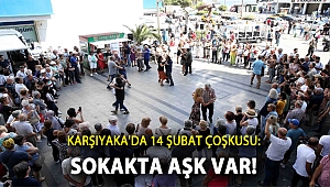 Karşıyaka 14 Şubat coşkusu: Sokakta aşk var!