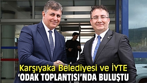 Karşıyaka Belediyesi, İzmir Yüksek Teknoloji Enstitüsü ile buluştu