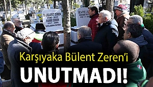 Karşıyaka Bülent Zeren’i unutmadı!