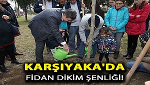 Karşıyaka’da fidan dikim şenliği!