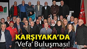 Karşıyaka’da ‘vefa’ buluşması!