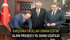 KARŞIYAKA OKULLARI ORMAN EĞİTİM ALANI PROJESİ 5 YIL DAHA UZATILDI