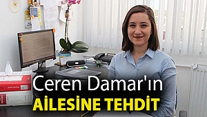 Katilin FETÖ'den ihraç edilen polis annesi, Ceren Damar'ın ailesini tehdit ediyor!