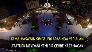 Kemalpaşa’nın simgeleri arasında yer alan Atatürk Meydanı yeni bir çehre kazanacak