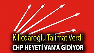 Kılıçdaroğlu talimat verdi, CHP heyeti Van'a gidiyor