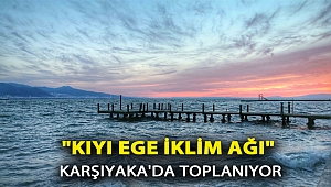 ‘Kıyı Ege İklim Ağı’ Karşıyaka’da toplanıyor