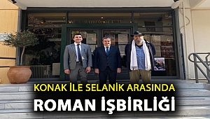 Konak ile Selanik arasında Roman işbirliği