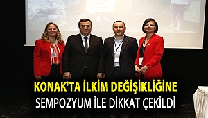 KONAK'TA İLKİM DEĞİŞİKLİĞİNE SEMPOZYUM İLE DİKKAT ÇEKİLDİ