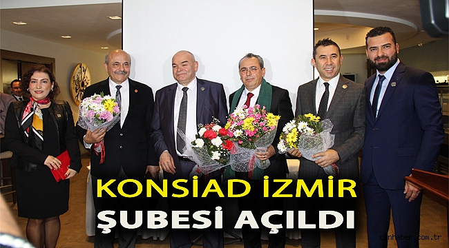 KONSİAD İzmir Şubesi açıldı.