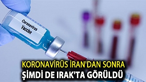 KORONAVİRÜS İRAN'DAN SONRA ŞİMDİ DE IRAK'TA GÖRÜLDÜ