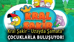 ‘‘Kral Şakir - Uzayda Şamata’’ çocuklarla buluşuyor!