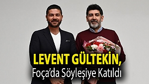 LEVENT GÜLTEKİN, FOÇA’DA SÖYLEŞİYE KATILDI
