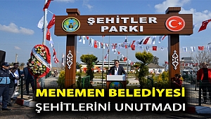 Menemen Belediyesi şehitlerini unutmadı