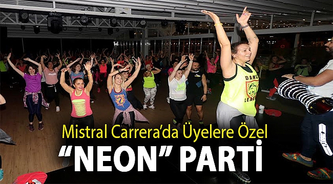 Mistral Carrera’da üyelere özel “neon” parti