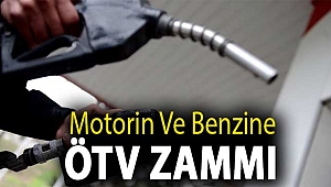 Motorin ve benzine ÖTV zammı