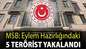 MSB: Eylem hazırlığındaki 5 terörist yakalandı