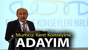 MUMCU: KENT KONSEYİNE ADAYIM