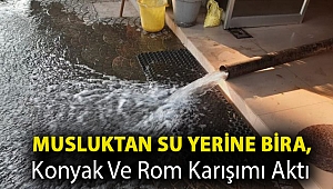 Musluktan su yerine bira, konyak ve rom karışımı aktı