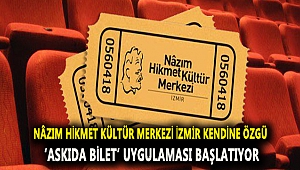 Nâzım Hikmet Kültür Merkezi – İzmir kendine özgü ‘askıda bilet’ uygulaması başlatıyor