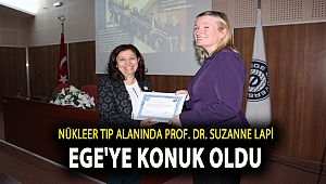 Nükleer Tıp Alanında Uzman Prof. Dr. Suzanne Lapi Ege’ye Konuk Oldu