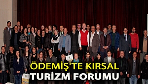 Ödemiş’te Kırsal Turizm Forumu
