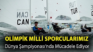 Olimpik Milli Sporcularımız Dünya Şampiyonası’nda mücadele ediyor