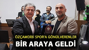 Özçamdibi Spor'a gönül verenler bir araya geldi