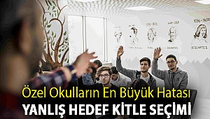 Özel Okulların En Büyük Hatası Yanlış Hedef Kitle Seçimi