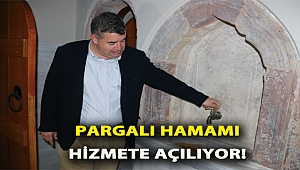 ‘Pargalı Hamamı’ hizmete açılıyor!