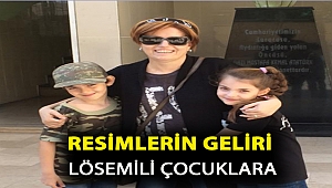 RESİMLERİN GELİRİ LÖSEMİLİ ÇOCUKLARA